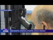 ARME BERETTA, PRODUSE LA PLOPENI, JUDEȚUL PRAHOVA