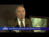 PETRU FRĂSILĂ ȘI-A LANSAT CARTEA PRESA, VREMURILE ȘI POLITICA