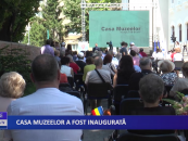 Casa muzeelor a fost inaugurată