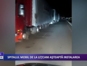 Spitalul mobil de la Lețcani așteaptă instalarea