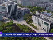 OMS are îndoieli că virusul ar avea originile în Wuhan