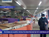 În starea de alertă, piețele în spații închise își pot continua activitatea