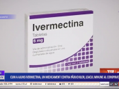 Cum a ajuns IVERMECTINA, un medicament contra păduchilor, leacul minune al conspirațiilor CoViD