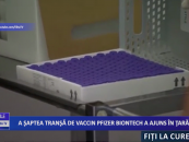 A şaptea tranşă de vaccin Pfizer Biontech a ajuns în ţară
