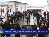 Protest la poarta Penitenciarului Botoșani