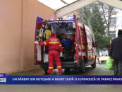Un bărbat din Botoșani a murit după o supradoză de paracetamol