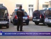 Acuzatii dure la adresa politiei locale din Botosani