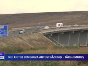 Noi critici din cauza autostrăzii Iaşi – Tg- Mureş