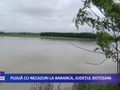 Plouă cu necazuri la Baranca, județul Botoșani