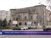 Teatrul Mihai Eminescu din Botoșani are nevoie de 8 milioane de euro