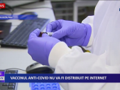 Vaccinul anti-CoViD nu va fi distribuit pe internet