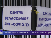 Trei noi centre de vaccinare anti CoViD-19 în județul Botoșani