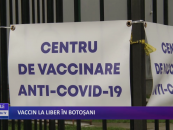 Vaccin la liber în Botoșani