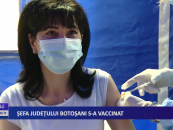 Șefa județului Botoșani s-a vaccinat
