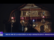 380 de ani de la aducerea la Iași a moaștelor Sfintei Parascheva