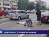 ACCIDENT GRAV IN MUNICIPIUL BOTOSANI