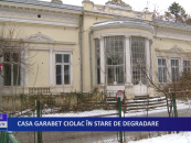 Botoşani: Casa Gabaret Ciolac în stare de degradare