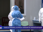 Criză de personal la Spitalul Județean de Urgență Botoșani